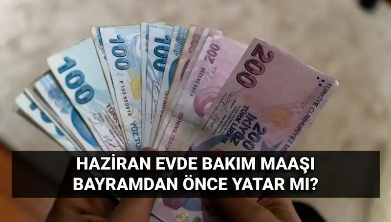 Evde Bakım Maaşı Erken Yatacak! Bayram Müjdesi Geldi