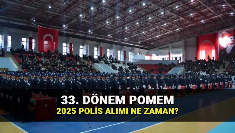 2025 Yılı Polis Alımları: 33. Dönem POMEM Başvuru Tarihleri ve Kontenjanlar