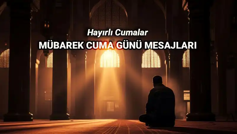Cuma Gününün Anlamı: En Güzel Mesajlar ve Dualarla Dolu